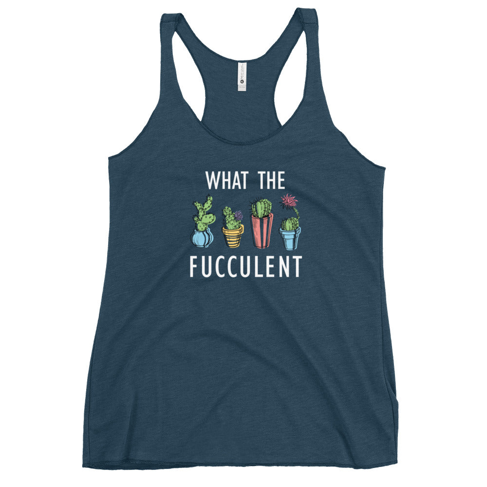 What the Fucculent Women's Racerback Tank